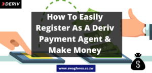 How To Easily Register As A Deriv Payment Agent & Make Money
